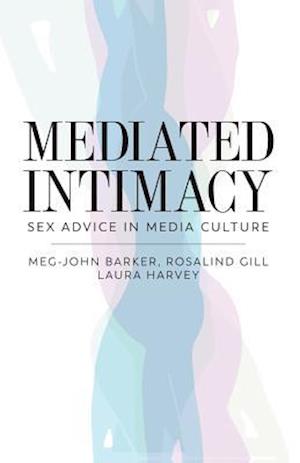 Mediated Intimacy – Sex advice in media culture