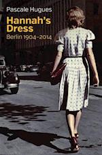 Hannah's Dress – Berlin 1904–2014