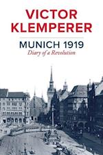 Munich 1919 – Diary of a Revolution