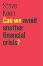 Can We Avoid Another Financial Crisis?