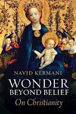 Wonder Beyond Belief – On Christianity