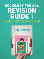 Sociology for AQA Revision Guide 1 – AS and 1st– Year A Level