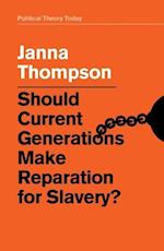 Should Current Generations Make Reparation for Slavery?