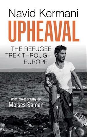 Upheaval – The Refugee Trek through Europe