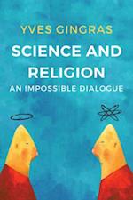 Science and Religion – An Impossible Dialogue