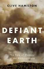 Defiant Earth – The Fate of Humans in the Anthropocene