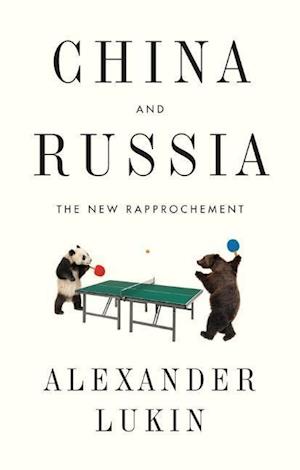 China and Russia – The New Rapprochement