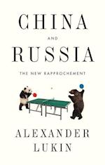 China and Russia – The New Rapprochement