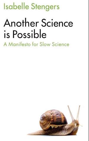 Another Science is Possible – A Manifesto for Slow Science