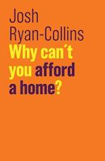 Why Can`t You Afford a Home?