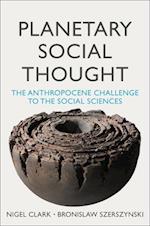 Planetary Social Thought – The Anthropocene Challenge to the Social Sciences
