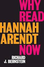Why Read Hannah Arendt Now