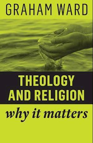 Theology and Religion – Why It Matters