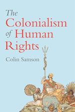 The Colonialism of Human Rights – Ongoing Hypocrisies of Western Liberalism