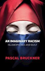 An Imaginary Racism – Islamophobia and Guilt
