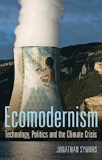 Ecomodernism – Technology, Politics and The Climate Crisis