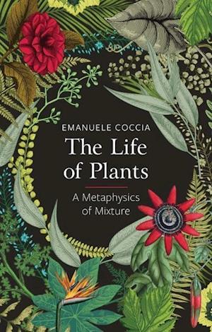 The Life of Plants, A Metaphysics of Mixture