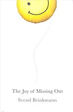 The Joy of Missing Out, The Art of Self–Restraint in an Age of Excess