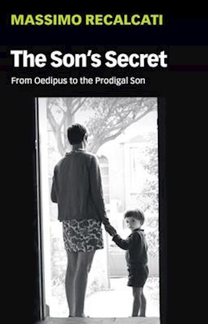 The Son's Secret – From Oedipus to the Prodigal Son