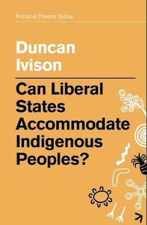 Can liberal states accommodate indigenous peoples?