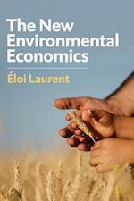 The New Environmental Economics – Sustainability and Justice