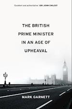 The British Prime Minister in an Age of Upheaval