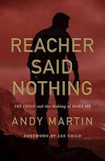 Reacher Said Nothing – Lee Child and the Making of Make Me