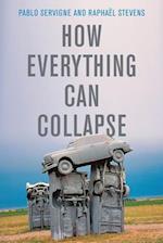 How Everything Can Collapse – A Manual for our Times