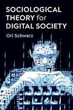 Sociological Theory for Digital Society