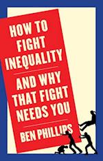 How to Fight Inequality – (and Why That Fight Needs You)