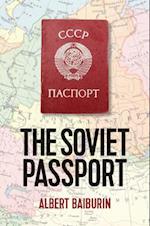 The Soviet Passport – The History, Nature and Uses of the Internal Passport in the USSR