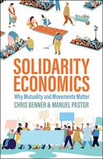 Solidarity Economics: Why Mutuality and Movements Matter