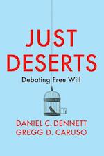 Just Deserts – Debating Free Will