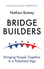 Bridge Builders – Bringing People Together in a Polarized Age