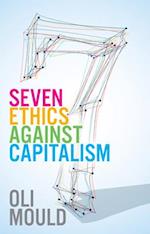 Seven Ethics Against Capitalism – Towards a Planetary Commons