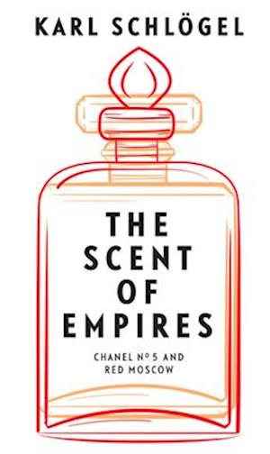 The Scent of Empires – Chanel No. 5 and Red Moscow