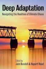 Deep Adaptation – Navigating the Realities of Climate Chaos