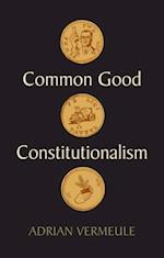 Common Good Constitutionalism