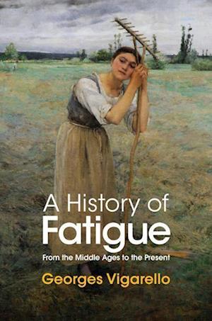 A History of Fatigue – From the Middle Ages to the  Present