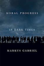 Moral Progress in Dark Times