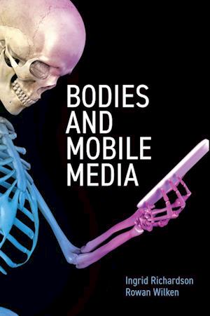 Bodies and Mobile Media