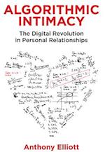 Algorithmic Intimacy – The Digital Revolution in Personal Relationships