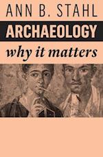 Archaeology – Why It Matters