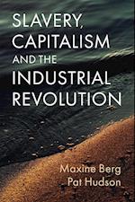 Slavery, Capitalism and the Industrial Revolution