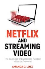 Netflix and Streaming Video: The Business of Subsc riber–Funded Video on Demand