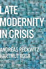 Late Modernity in Crisis