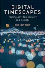 Digital Timescapes – Technology, Temporality and Society