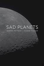 Sad Planets