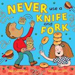 Never Use a Knife and Fork