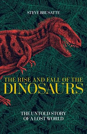 Rise and Fall of the Dinosaurs